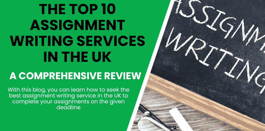 A blackboard with the words assignment writing on it accompanied by the blog title, "The top 10 assignment writing services in the UK".